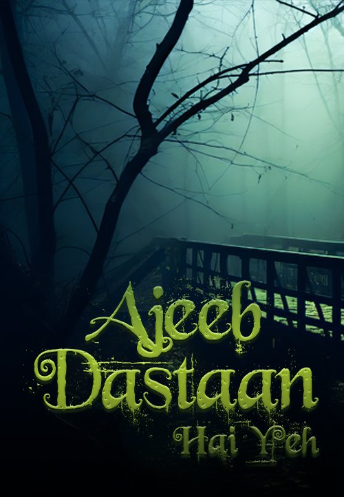 Ajeeb Dastaan Hain Ye